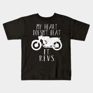 Motorcycle my heart doesn't beat it revs Kids T-Shirt